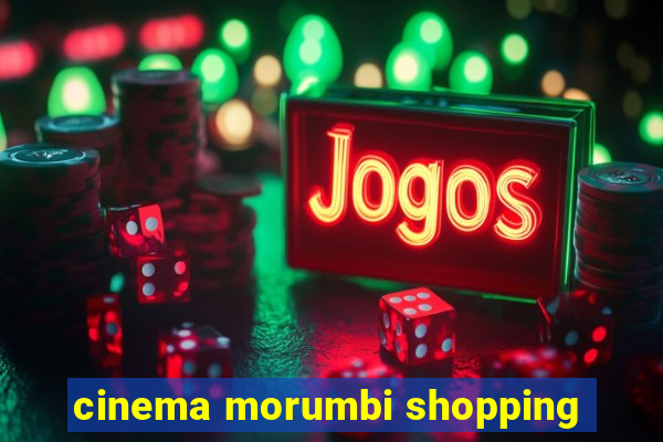 cinema morumbi shopping
